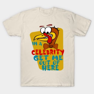 Im A Celebrity Get Me Out Of Here, Cartoon Turkey, Turkey Celebrity Gobble Funny Design T-Shirt